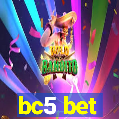 bc5 bet